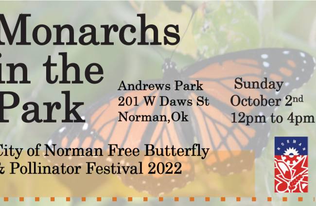 Monarchs in the Park October 2, 2022 noon to 4 pm Andrews Park, Norman, OK
